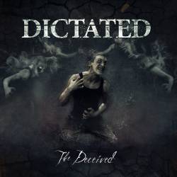 Dictated : The Deceived